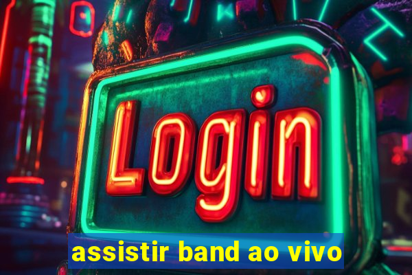 assistir band ao vivo